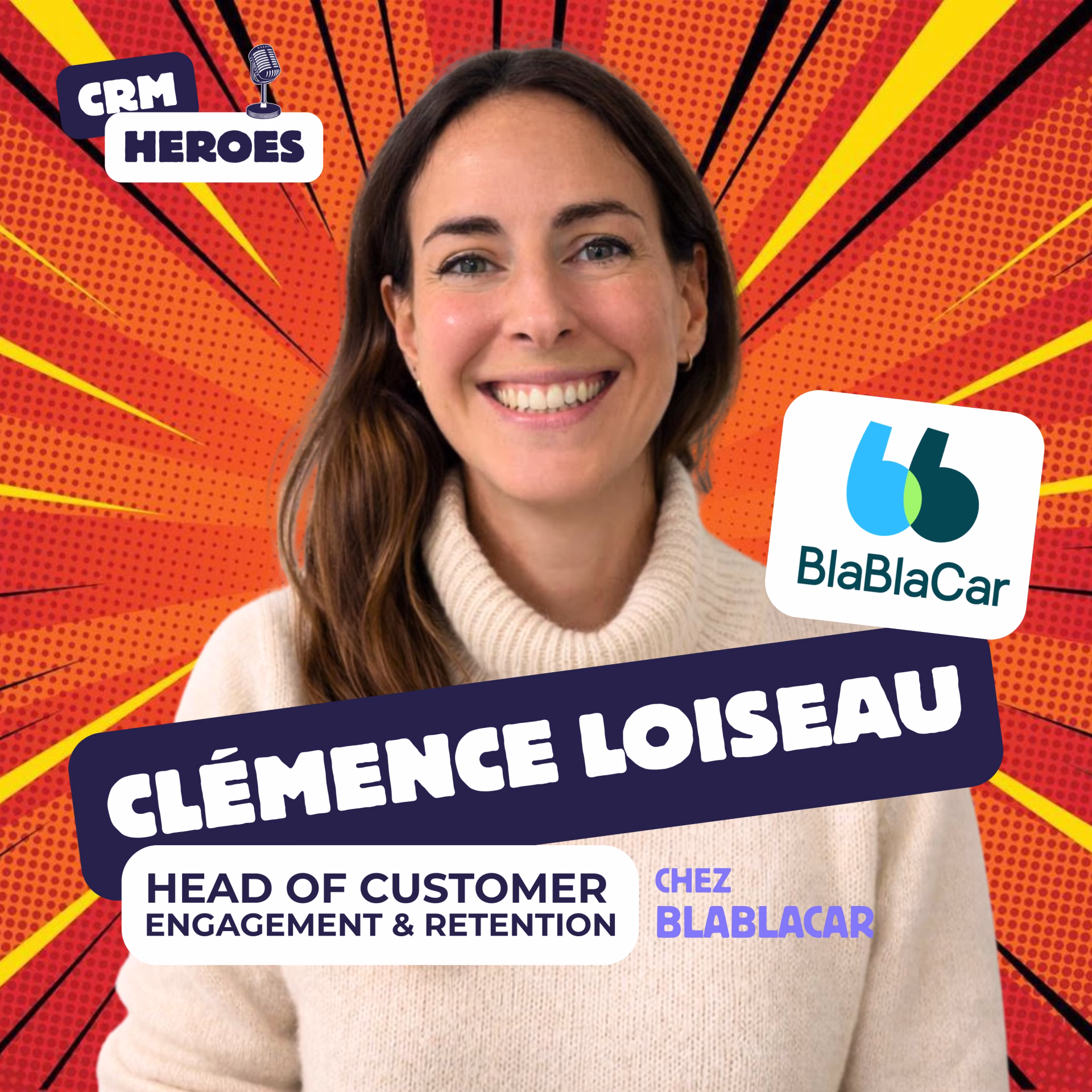 CRM Heroes - Clémence Loiseau, Head of CRM chez BlaBlaCar